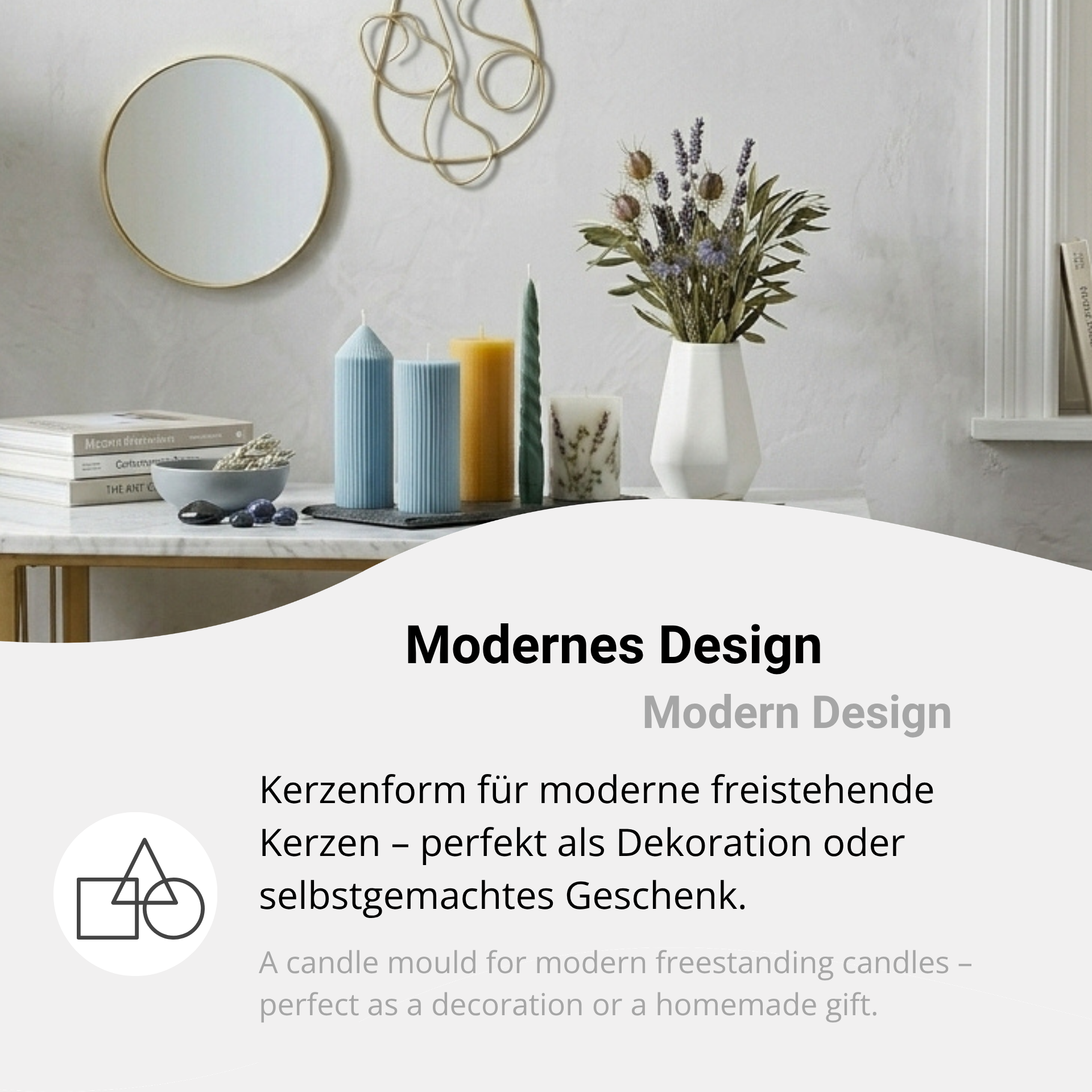 Candle mould with a modern design